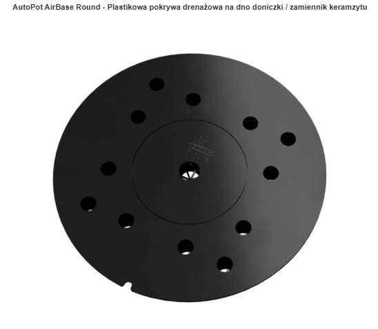 AirBase Round Autopot – Pokrywa Doniczki  20L / 25L | Zamiennik keramzytu
