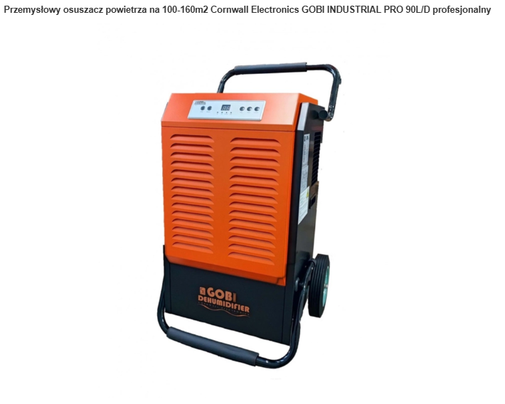 Przemysłowy osuszacz powietrza na 100-160m2 Cornwall Electronics GOBI INDUSTRIAL PRO 90L/D profesjonalny